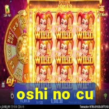 oshi no cu